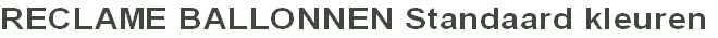 RECLAME BALLONNEN Standaard kleuren